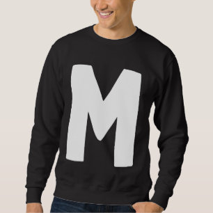 Letter M big and bold white Sweatshirt