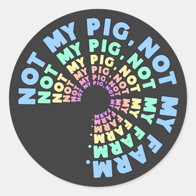 Letterkenny not my pig not my farm classic round sticker (Front)