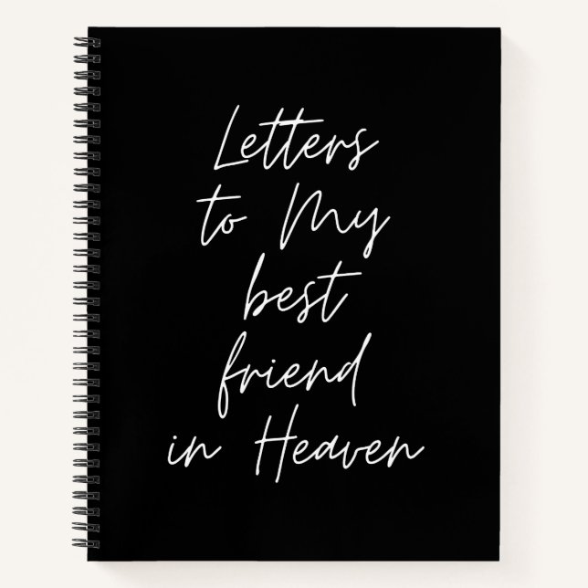 Letters To My Best Friend In Heaven Notebook (Front)