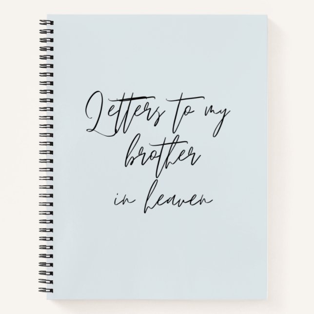 Letters To My Brother In Heaven Notebook (Front)