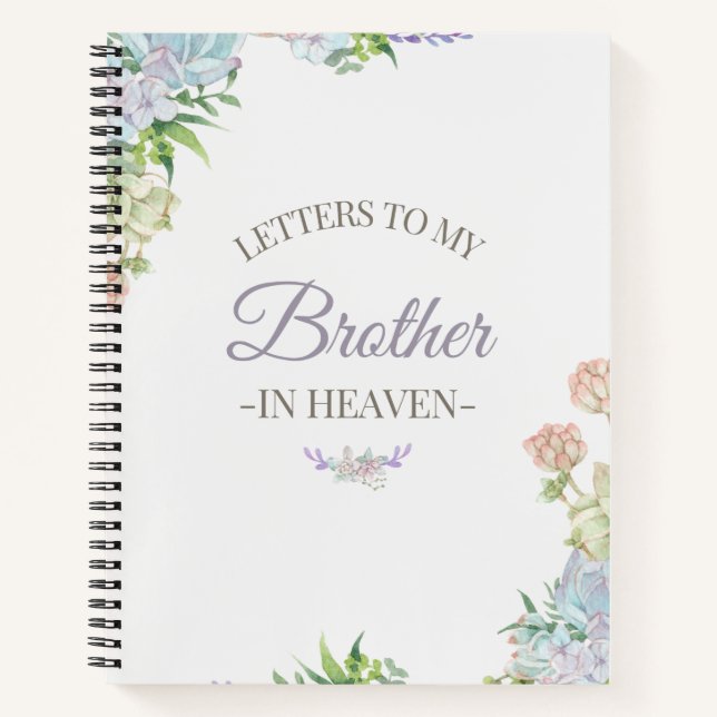 Letters To My Brother In Heaven Notebook (Front)