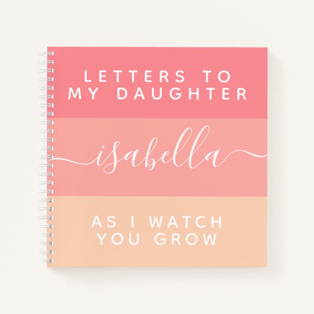 Letters to My Daughter As I Watch You Grow Notebook (Front)