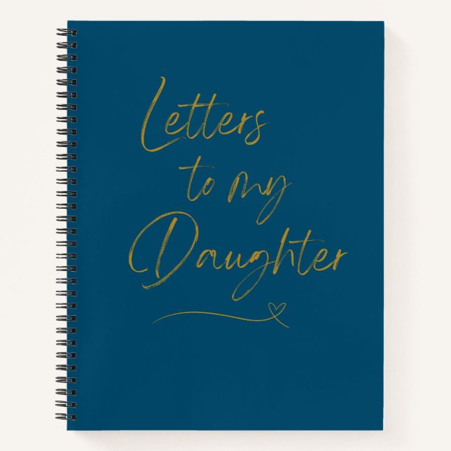 Letters to my Daughter, Mothers day gift Notebook (Front)