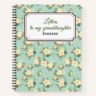 Letters to my granddaughters vintage flowers notebook