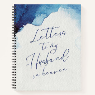 Letters To My Husband In Heaven Notebook