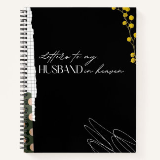Letters To My Husband In Heaven Notebook