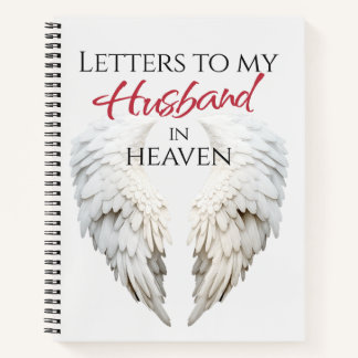 Letters to my Husband in Heaven Notebook