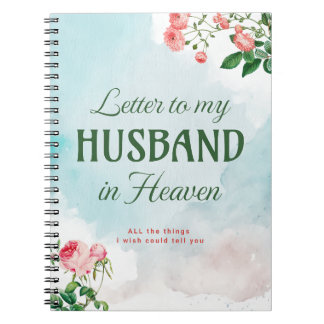 Letters to my Husband in Heaven Notebook