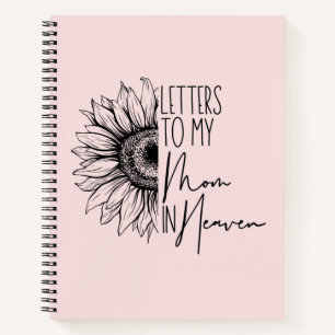 Letters To My Mum In Heaven Notebook