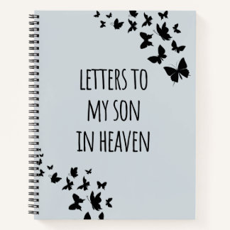 Letters To My Son In Heaven Grief  Notebook