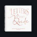 Letters To The Bride Shower Bachelorette Guestbook Notebook<br><div class="desc">A beautiful Guest book,  photo book or scrapbook,  to wish the bride to be all the best. A wonderful personalised gift for the bride to be. A keepsake for the years to come.</div>