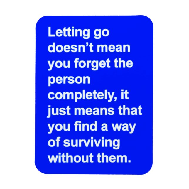 LETTING GO ADVICE DEFINITION QUOTES MISSING YOU MAGNET (Vertical)