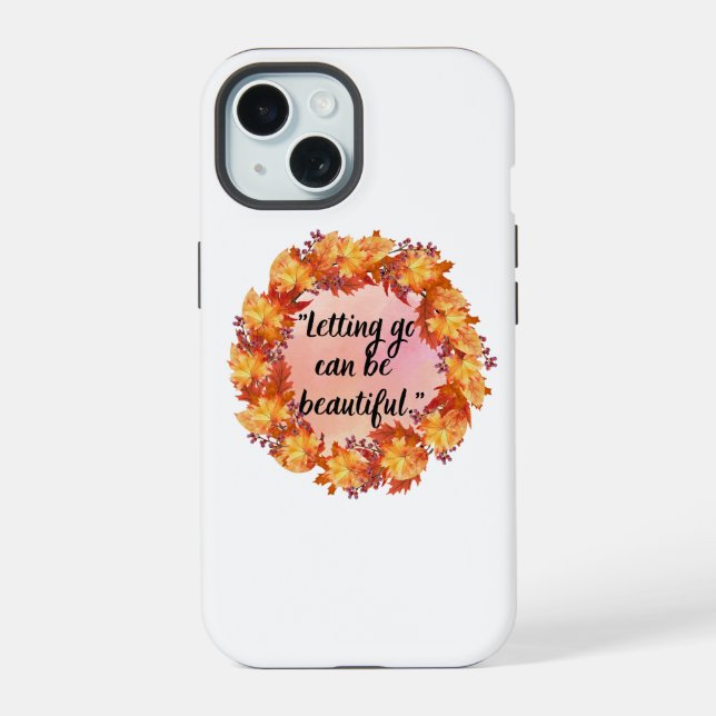 Letting go can be beautiful iPhone 15 case (Back)