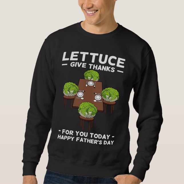 Letttuce Dad Leaf Vegetable Vegetarian Vegan Fathe Sweatshirt (Front)