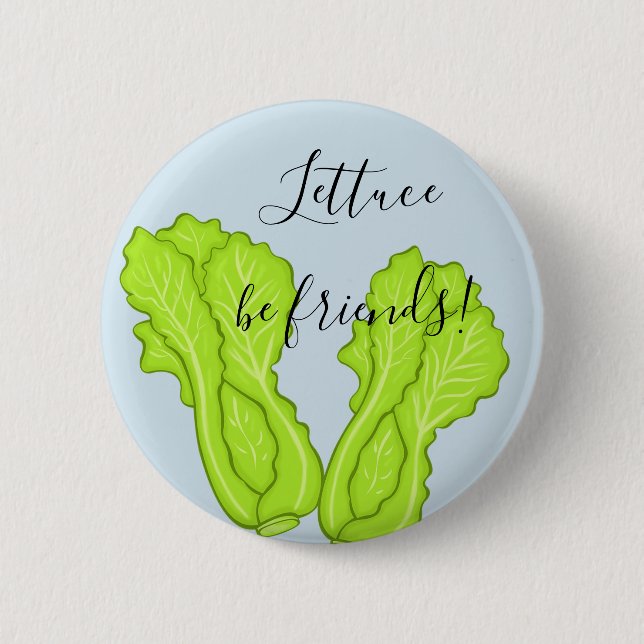 Lettuce be friends!  Friendship Pin (Front)
