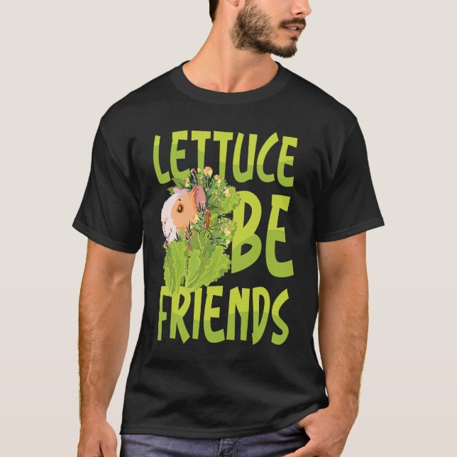 Lettuce be friends T-Shirt (Front)
