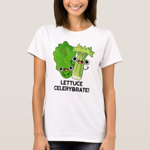 Lettuce Celerybrate Funny Veggie Pun T-Shirt