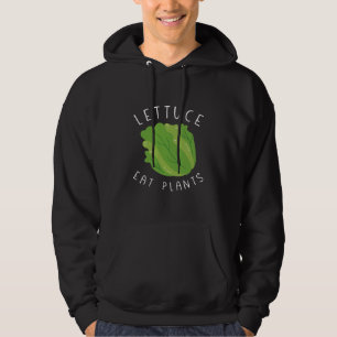Lettuce Eat Plants Hoodie