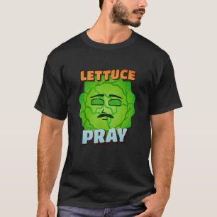 Lettuce Pray  Christian Joke Prayer Group Meeting  T-Shirt