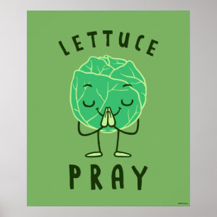 Lettuce Pray Poster