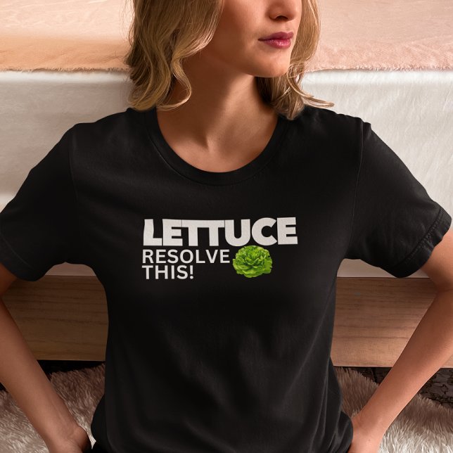 Lettuce Resolve This! Funny Vegan T-Shirt (Creator Uploaded)