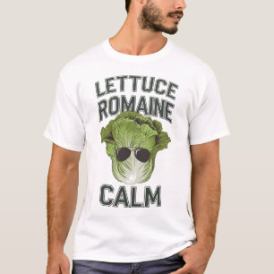 Lettuce romaine calm T-Shirt