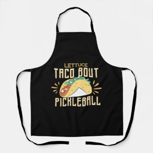 Lettuce Taco Bout Pickleball Apron