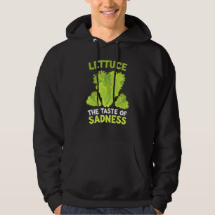 Lettuce The Taste Of Sadness Diet Food Men Women Hoodie