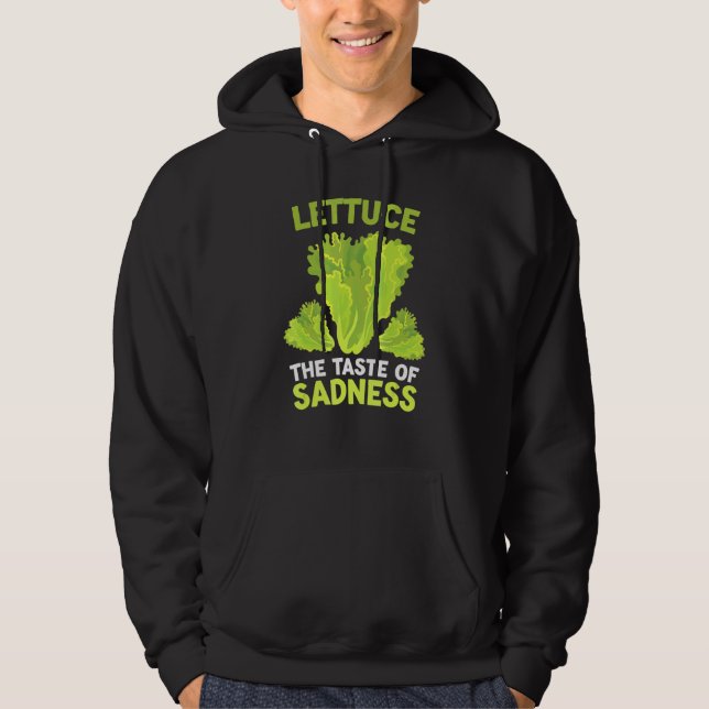 Lettuce The Taste Of Sadness Diet Food Men Women   Hoodie (Front)