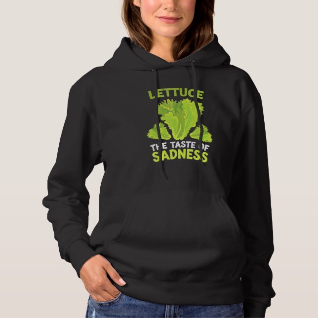 Lettuce The Taste Of Sadness Diet Food Men Women   Hoodie (Front)
