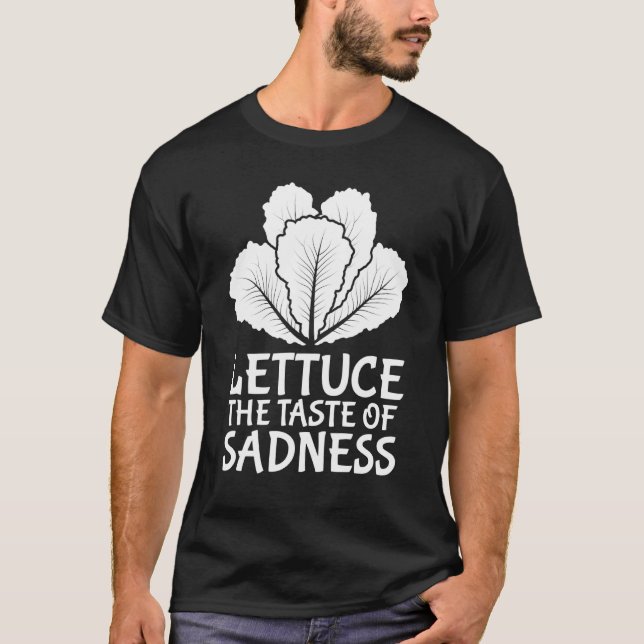 Lettuce The Taste Of Sadness Diet Food Men Women T-Shirt (Front)