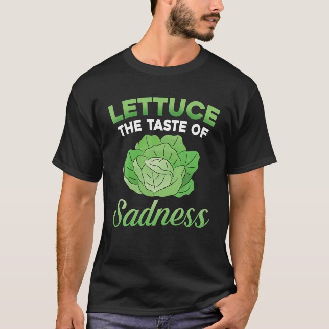 Lettuce The Taste Of Sadness Funny Vegetarian T-Shirt (Front)