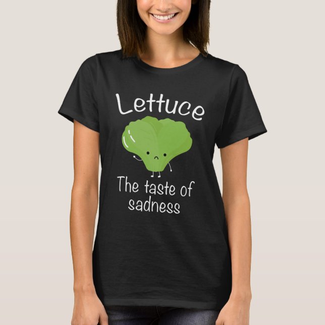Lettuce The Taste Of Sadness T-Shirt (Front)