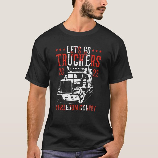 Letu2019s Go Truckers USA Flag Canada Flag Freedom T-Shirt (Front)