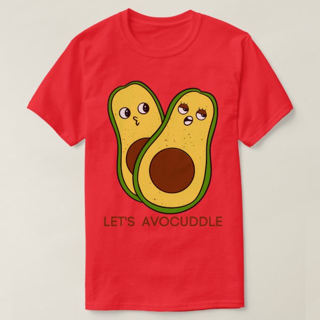 Letx27s Avocuddle 1 T-Shirt (Design Front)
