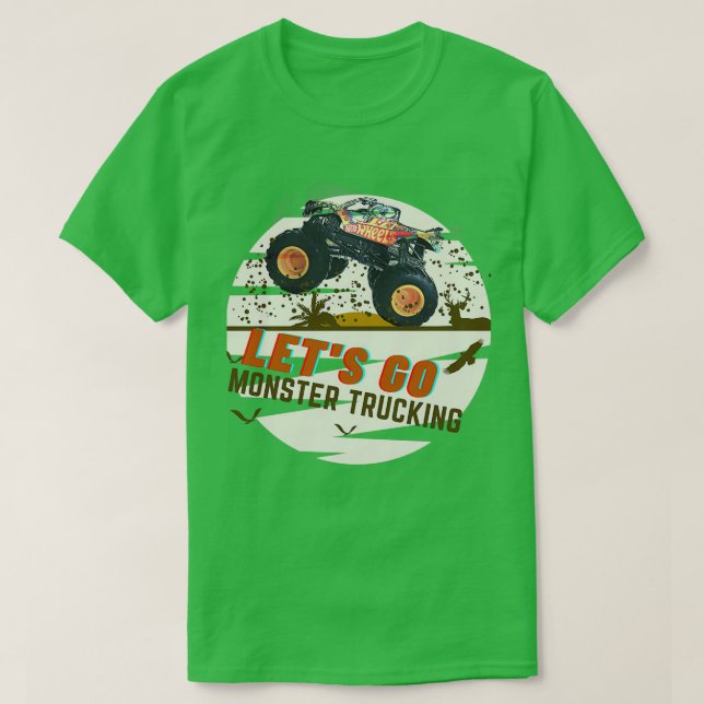 LETx27S GO MONSTER TRUCKING 5 T-Shirt (Design Front)