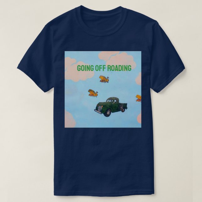Letx27s Go Off Roading 2 T-Shirt (Design Front)