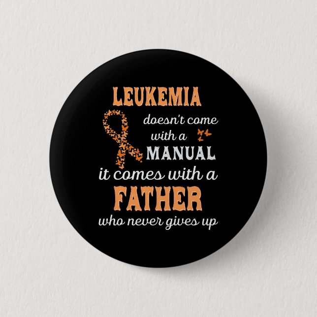 Leukaemia awareness Father Support Leukaemia Warri 6 Cm Round Badge (Front)