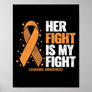 Leukaemia Awareness Her Fight Is My Fight Leukaemi Poster