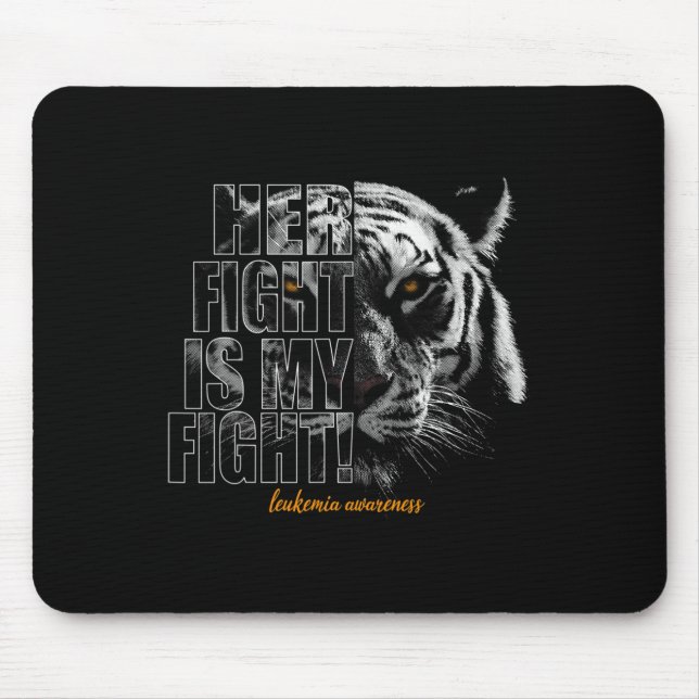 Leukaemia Awareness  Her Fight Is My Fight  Mouse Pad (Front)