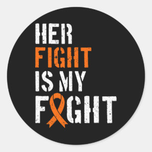 Leukaemia Awareness Her Fight Is My Fight Support Classic Round Sticker