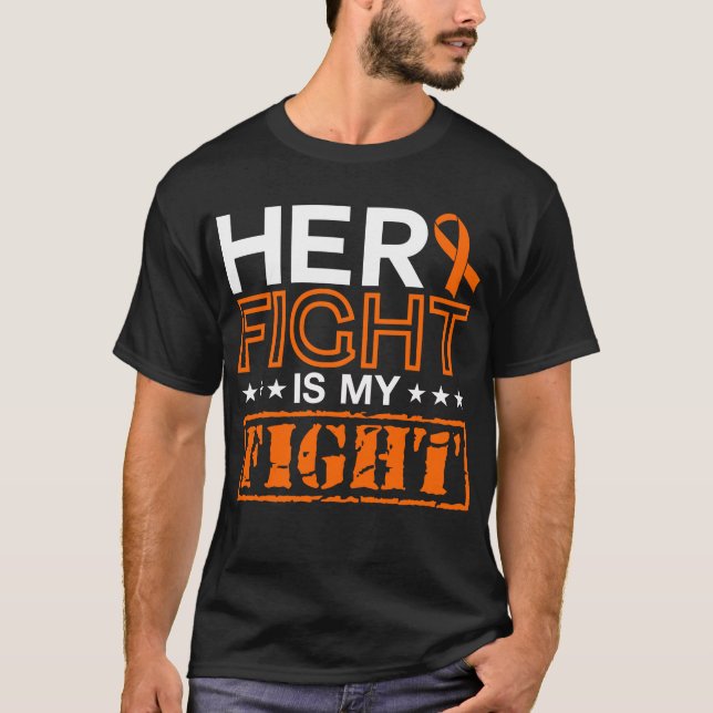 Leukaemia Awareness Her Fight Is My Fight Support T-Shirt (Front)