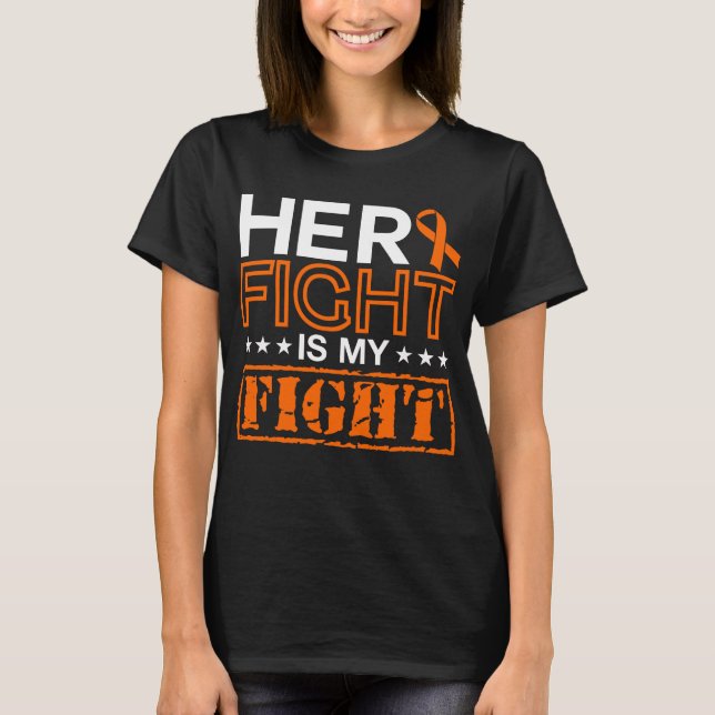 Leukaemia Awareness Her Fight Is My Fight Support T-Shirt (Front)