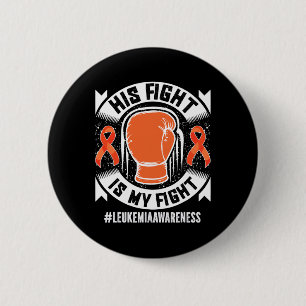 Leukaemia Awareness His Fight Is My Fight 6 Cm Round Badge