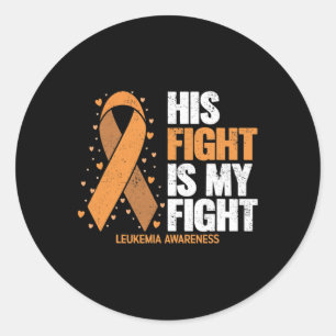 Leukaemia Awareness His Fight Is My Fight Leukaemi Classic Round Sticker