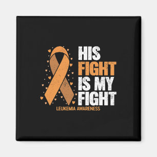 Leukaemia Awareness His Fight Is My Fight Leukaemi Magnet