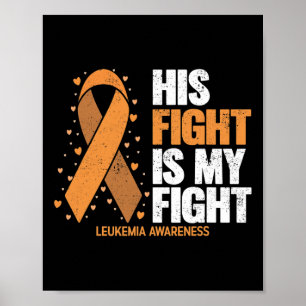 Leukaemia Awareness His Fight Is My Fight Leukaemi Poster
