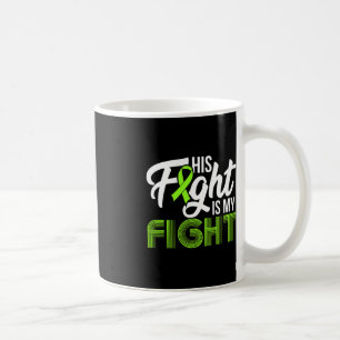 Leukaemia Awareness His Fight Is My Fight Support  Coffee Mug