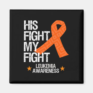 Leukaemia Awareness  His Fight Orange Ribbon Gift  Magnet