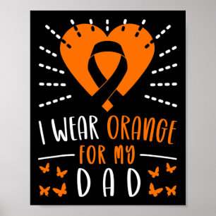 Leukaemia Awareness I Wear Orange For My Dad Heart Poster